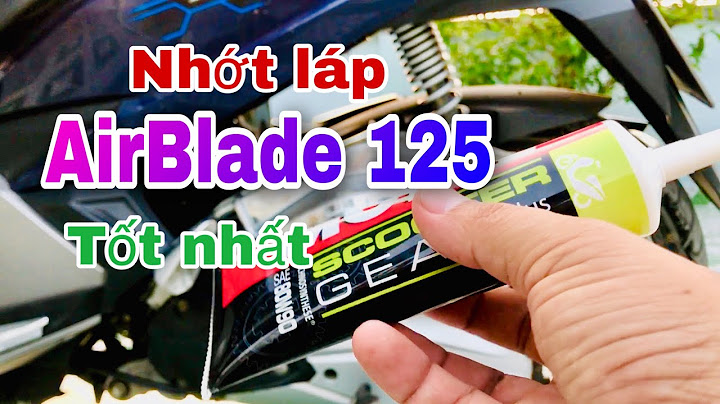 Thay nhớt láp cho airblade 125 bao nhiêu ml