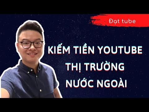 Kiếm tiền online | Kiếm tiền Youtube thị trường nước ngoài | 2021