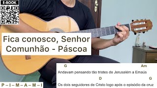 FICA CONOSCO SENHOR (canto de comunhão - PÁSCOA) como tocar no violão [letra e cifra]