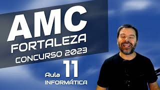 AMC Fortaleza Concurso 2023 | Aula 11 de Informática Agente Municipal Operação Fiscalização Trânsito