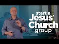 Start a Jesus&#39; Church group!