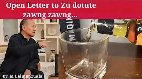 Open Letter to Zu dotute zawng zawng     By M Lalmanzuala  8 8 2025