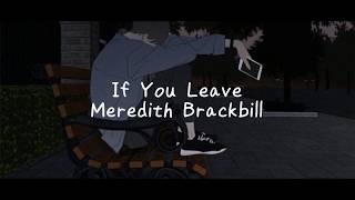 Meredith Brackbill - If You Leave (lyrics)