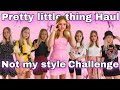 Pretty Little Thing Haul | Not my Style Challenge!