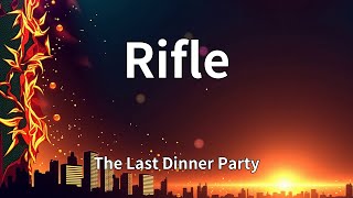 The Last Dinner Party - Rifle (Lyrics)