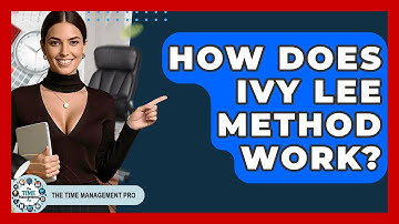 How Does Ivy Lee Method Work? - The Time Management Pro