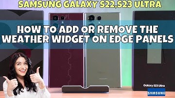 ✅ How to Add or Remove the Weather Widget on Edge Panels for Samsung Galaxy S22,S23 Ultra