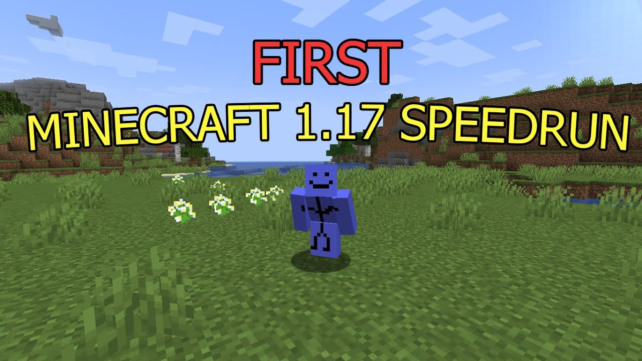 First Minecraft Speed Run MINECRAFT 1.17 FIRST SPEEDRUN | 14 MINUTES (big mistake in speedrun ...