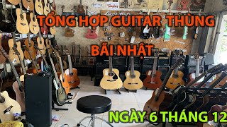 TỔNG HỢP ĐÀN GUITAR BÃI NHẬT NGÀY 6 THÁNG 12 ! (EM CHỈ CÒN CÂY SỐ 3)