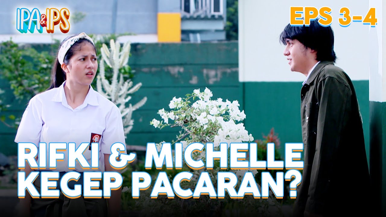 RUMOR KENCENG! Michelle & Rifki Resmi Pacaran?? | IPA & IPS | Eps. 3-4 ...