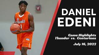 Daniel Edeni - Thunder Highlights Vs. Centurions 7162022