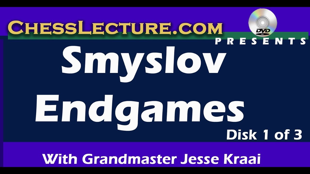 Smyslov Endgames; Part I; The Queenside Majority  By GM Jesse Kraai for ChessLecture.com