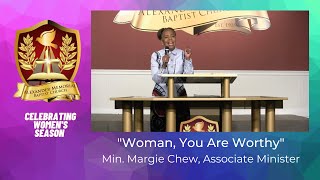 "WOMAN, YOU ARE WORTHY" - MIN. MARGIE CHEW