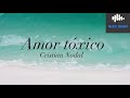 Amor tóxico - Cristian Nodal - letra