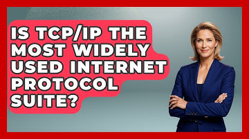 Is TCP/IP the Most Widely Used Internet Protocol Suite? - Internet Infrastructure Explained