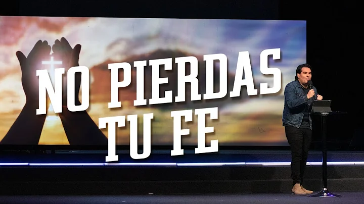 No pierdas tu fe l Ps. Jeffrey Huff