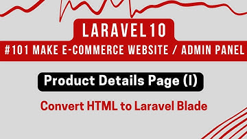 Laravel 10 Tutorial #101 | Product Details Page (I) | Convert HTML to Laravel Blade