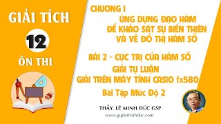 MÁY TÍNH CASIO fx 580VNX - BÀI 2 - CỰC TRỊ - BÀI TẬP 4
