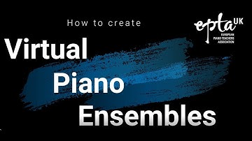 How to create Virtual Piano Ensembles