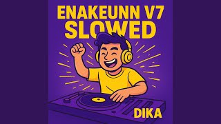 Enakeunn V7 (Slowed)