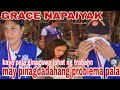 GRACE  KAYA PALA MASIPAG || MAY PINAG DADAHANAN NANG  PROBLEMA UMIYAK SAKIN