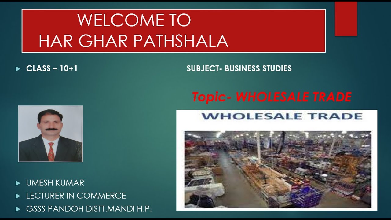 10+1(BUSINESS STUDIES) UNIT10 INTERNAL TRADE WHOLESALE TRADE