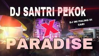 FULL BASS HOREG❗️DJ SANTRI PEKOK X PARADISE || VIRAL