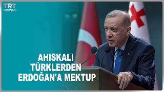 Ahiskali Türklerden Erdoğana Mektup Resimi