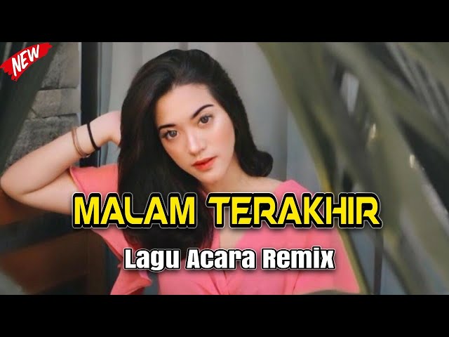 LAGU ACARA - MALAM TERAKHIR REMIX TERBARU ( Arjhun Kantiper ) class=