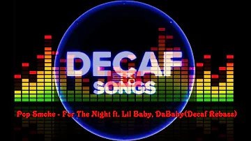 Pop Smoke - For The Night ft  Lil Baby, DaBaby[Decaf Rebass]