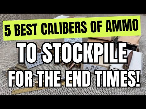 5 BEST Calibers Of Ammo To Stockpile For The End Times