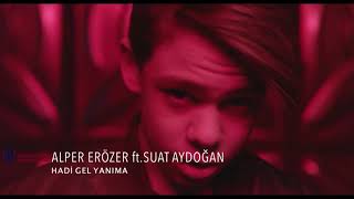 Alper Erozer - Hadi Gel Yanıma (Official Video)