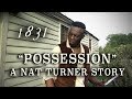 "Possession" - Nat Turner's Slave Rebellion 1831 - Short Film HD