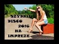 Szybkie Disco 2016 - Na Impreze vol. 3