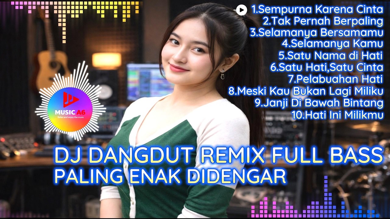 dj dangdut remix full bass paling enak didengar