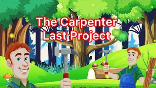 The Carpenter last project | story in English | Moral stories for kids..😊👍