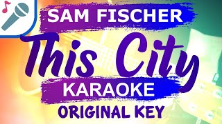 THIS CITY KARAOKE SAM FISCHER INSTRUMENTAL & LYRICS