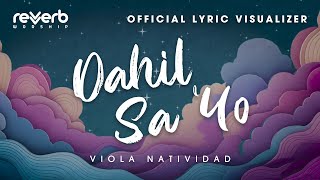 Dahil Sa yo By Viola Natividad    Visualizer