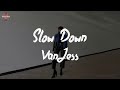 VanJess Slow Down Feat Lucky Daye Lyric Video mp3