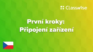 Classwise - První Kroky Připojení Zařízení