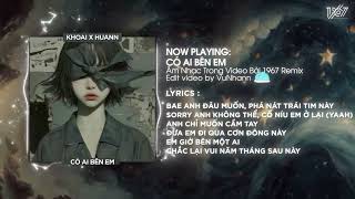 Có Ai Bên Em - KHOAI x Nhựt Trường「Remix Version by 1 9 6 7」/ Audio Lyrics Video