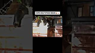 Cop helps Bear Stuck in Dumpster