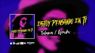 TALAWA - Estoy Pensando En Tí feat. Gonin (Single, 2019)