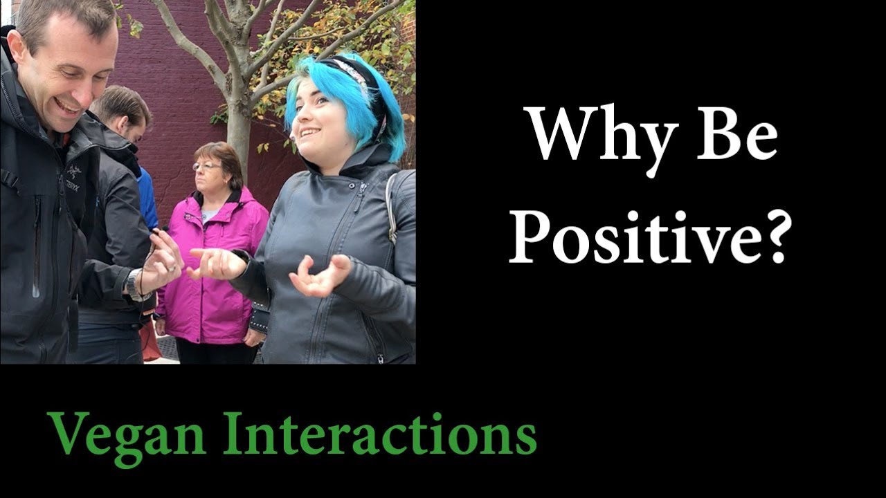 Are Positive Interactions Important? (Vegan Advocacy)