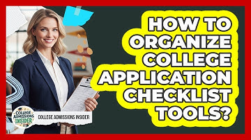 How To Organize College Application Checklist Tools?