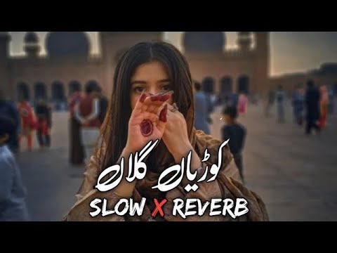 Koriyan Gallan Shahfallah Khan Rokhri Slowed And Reverb   Sariki Song  