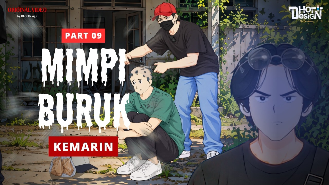 Mimpi Buruk Kemarin PART 9 - Dhot Design