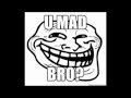 Umad Bro Song 20minutes (extended mix)