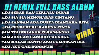 DJ REMIX FULL BASS ALBUM - SEBAB KAU TERLALU INDAH || DJ KOMANG FULL SLOW BASS TIKTOK VIRAL REMIX