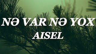 AISEL - Nə var Nə yox (Lyrics Video) Resimi